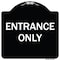 Signmission Designer Series Sign-Entrance Only, Black & White Heavy-Gauge Aluminum, 18" x 18", BW-1818-9847 A-DES-BW-1818-9847 - alternate 1